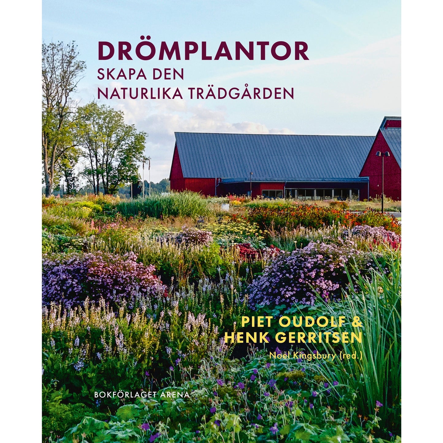Drömplantor : skapa den naturlika trädgården