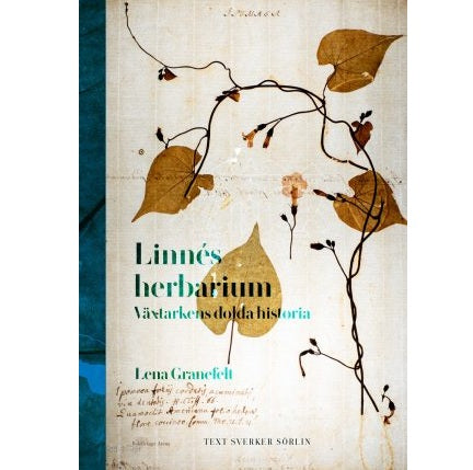 Linnés herbarium : växtarkens dolda historia