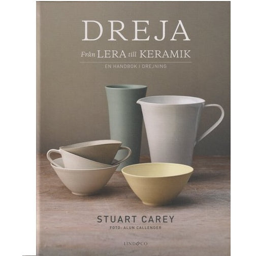 Dreja - från lera till keramik : en handbok i drejning