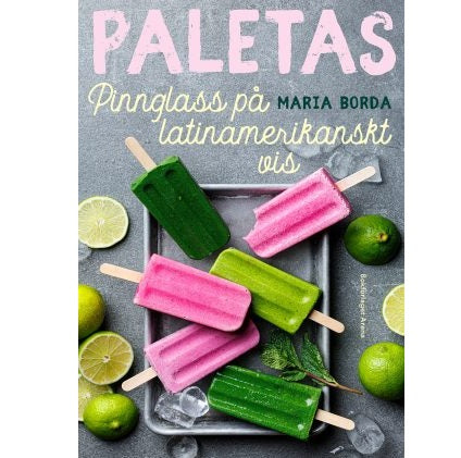 Paletas: pinnglass på latinamerikanskt vis