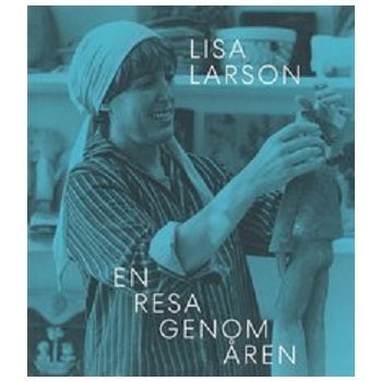 Lisa Larson- en resa genom åren