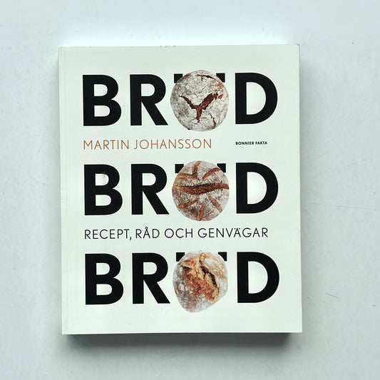 Bröd, bröd, bröd : recept, råd och genvägar