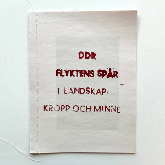 Petra Gipp DDR: flyktens spår; i landskap, kropp och minne