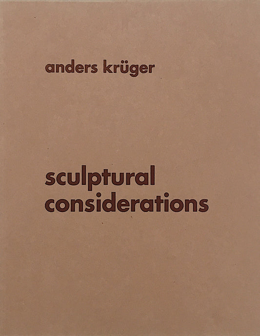 Sculptural considerations- Anders Kruger