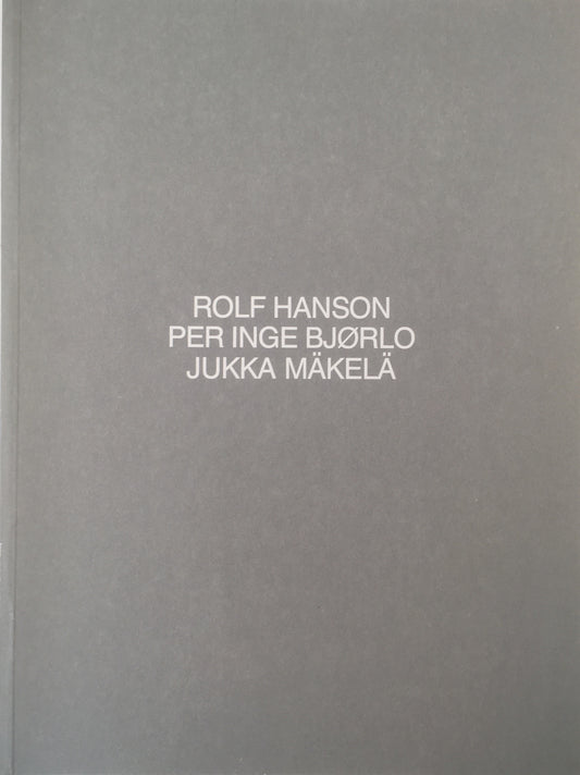 Rolf Hansson, Per Inge Bjørlo, Jukka Mäkelä